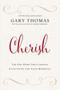 Cherish: The One Word That Changes Everything For Your Marriage