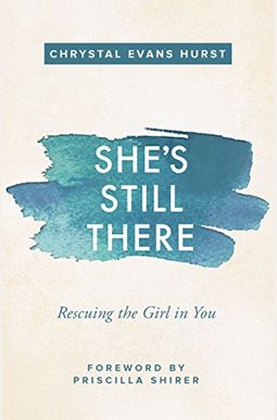 She's Still There: Rescuing The Girl In You She's Still There: Rescuing The Girl In You