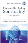 Emotionally Healthy Spirituality: It's Impossible To Be Spiritually Mature, While Remaining Emotionally Immature