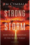 Strong Through The Storm: How To Be A Christian In The World Today