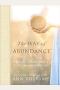 The Way Of Abundance: A 60-Day Journey Into A Deeply Meaningful Life