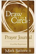 Draw the Circle Prayer Journal: A 40-Day Experiment