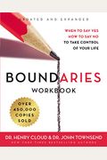 Boundaries Workbook: When To Say Yes, How To Say No To Take Control Of Your Life