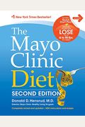 The Mayo Clinic Diet, 2nd Ed: Completely Revised And Updated - New Menu Plans And Recipes