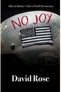 No Joy: A Recon Marine's Tales Of (Self) Destruction
