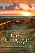 Daily Guideposts 2021 Large Print: A Spirit-Lifting Devotional