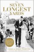 The Seven Longest Yards: Our Love Story Of Pushing The Limits While Leaning On Each Other