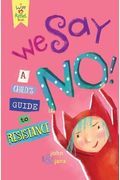 We Say No!: A Child's Guide To Resistance
