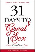 31 Days To Great Sex: Love. Friendship. Fun.