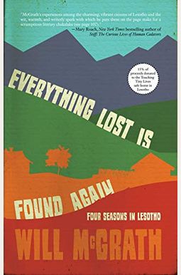Everything Lost Is Found Again: Four Seasons In Lesotho Everything Lost Is Found Again: Four Seasons In Lesotho