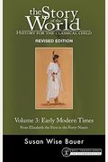 Story Of The World, Vol. 3 Revised Edition: History For The Classical Child: Early Modern Times