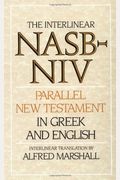 Interlinear Parallel New Testament In Greek And English-Pr-Nas/Niv