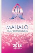 Mahalo: A Daily Gratitude Journal 2018