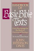 Handbook of Basic Bible Texts: Every Key Passage for the Study of Doctrine and Theology