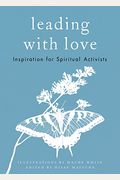 Leading With Love: Inspiration For Spiritual Activists