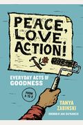 Peace, Love, Action!: Everyday Acts Of Goodness From A To Z