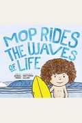 Mop Rides The Waves Of Life: A Story Of Mindfulness And Surfing (Emotional Regulation For Kids, Mindfulness 1 01 For Kids)
