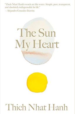 The Sun My Heart: The Companion To The Miracle Of Mindfulness