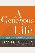 A Generous Life: 10 Steps To Living A Life Money Can't Buy
