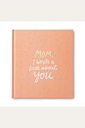 Mom, I Wrote A Book About You