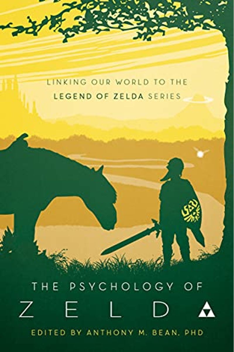The Psychology Of Zelda: Linking Our World To The Legend Of Zelda Series