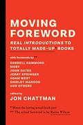 Moving Foreword: Real Introductions To Totally Made-Up Books