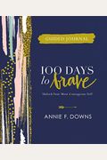 100 Days To Brave Guided Journal: Unlock Your Most Courageous Self