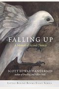 Falling Up: A Memoir Of Second Chances