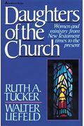 Daughters Of The Church: Women And Ministry From New Testament Times To The Present