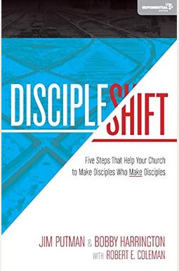 Discipleshift: Five Steps That Help Your Church To Make Disciples Who Make Disciples Discipleshift: Five Steps That Help Your Church To Make Disciples Who Make Disciples