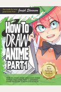 How to Draw Anime (Includes Anime, Manga and Chibi) Part 1 Drawing Anime Faces