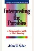 Interpreting The Parables: A Hermeneutical Guide To Their Meaning