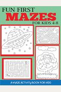 Fun First Mazes for Kids 4-8: A Maze Activity Book for Kids