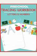 Preschool Tracing Workbook: Letters and Numbers