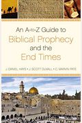 Dictionary Of Biblical Prophecy And End Times