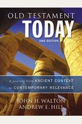 Old Testament Today: A Journey From Ancient Context To Contemporary Relevance
