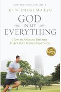 God In My Everything: How An Ancient Rhythm Helps Busy People Enjoy God