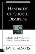 Handbook Of Church Discipline: A Right And Privilege Of Every Church Member