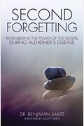 Second Forgetting: Remembering The Power Of The Gospel During Alzheimer's Disease