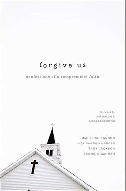 Forgive Us: Confessions Of A Compromised Faith Forgive Us: Confessions Of A Compromised Faith