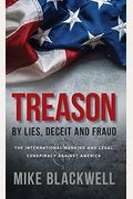Treason By Lies, Deceit and Fraud: The International Banking and Legal Conspiracy Against America