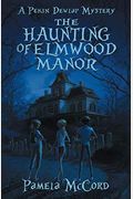The Haunting Of Elmwood Manor: A Pekin Dewlap Mystery