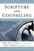 Scripture And Counseling: God's Word For Life In A Broken World