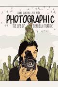 Photographic: The Life Of Graciela Iturbide