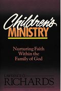 Children's Ministry: Nurturing Faith Within The Family Of God