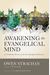 Awakening The Evangelical Mind: An Intellectual History Of The Neo-Evangelical Movement