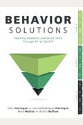 Behavior Solutions: Teaching Academic And Social Skills Through Rti At Work(Tm) (A Guide To Closing The Systemic Behavior Gap Through Coll