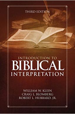 Introduction To Biblical Interpretation: Third Edition Introduction To Biblical Interpretation: Third Edition