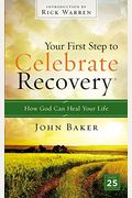 Your First Step To Celebrate Recovery: How God Can Heal Your Life