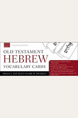 Old Testament Hebrew Vocabulary Cards: Second Edition Old Testament Hebrew Vocabulary Cards: Second Edition